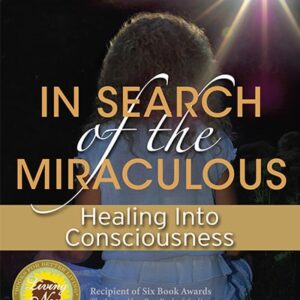 Mada Eliza Dalian. In Search of the Miraculous: Healing into Consciousness.