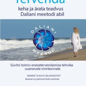 "Tervenda keha ja ärata teadvus Daliani meetodi abil" e-raamat ja helisalvestised